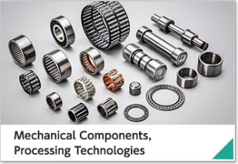 Mechanical Components, Processing Technologies