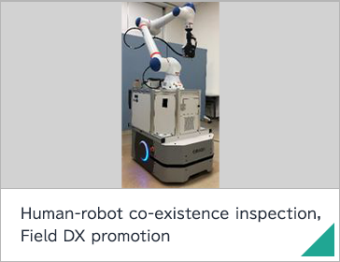 Human-robot co-existence inspection, Field DX promotion